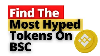 How To Find The Most Hyped BSC Launches