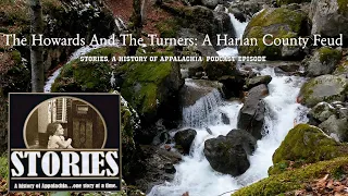 The Howards And The Turners: A Harlan County Feud (Video Podcast)