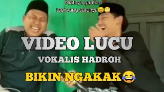 NGAKAK! VIDEO LUCU VOKALIS HADROH