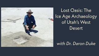 Lost Oasis: The Ice Age Archaeology of Utah's West Desert