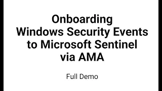 Onboarding Windows Security Events to Microsoft Sentinel via AMA - Full Demo