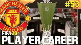 FIFA 20 My Player Career Mode | #53 | EUROPA LEAGUE FINAL!!