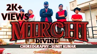 Divine-Mirchi Feat.  Stylo G,  MC Altaf & Phenom / Dance video choreography - Sumit kumar (UXC)