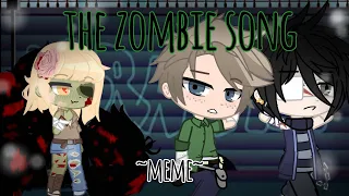 the zombie song ~meme~ //gcvm//✨🧟‍♀️❤️