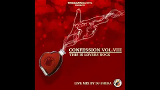 TRIGGAFINGA INTL -  CONFESSION VOL.VIII - THIS IS LOVERS ROCK (Dubplates & 45s) Live Mix by DJ SHERA
