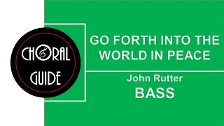 Go Forth Into The World In Peace - BASS | J Rutter