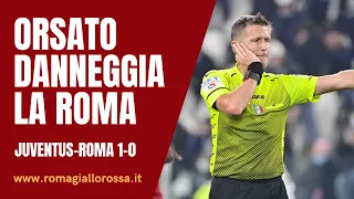 JUVENTUS-ROMA 1-0 | ORSATO DANNEGGIA LA ROMA