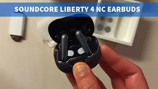 Soundcore Liberty 4 NC Earbuds | Unboxing