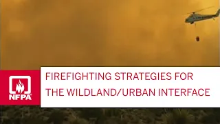 Firefighting Strategies for the Wildland/Urban Interface