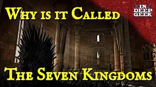 Why is it called The Seven Kingdoms?