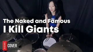 The Naked and Famous - I Kill Giants | HYEJIN DRUM COVER🥁