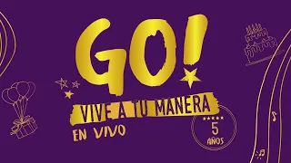 Go! Vive A Tu Manera (En Vivo - 5 Años) (Show Completo)