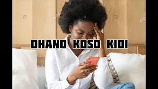 Kidi koso Dhano full original video