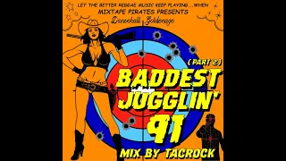 Baddest Jugglin'91 Part.2 Mix by Tacrock~Dancehall Reggae Classics Mix~