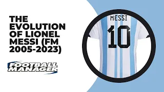 The Evolution of Lionel Messi on Football Manager (2005-2023)