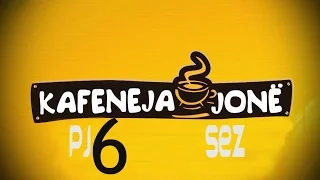 Kafeneja Jonë - Pj 6 Sez