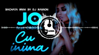 JO feat. Cabron - Cu inima  (Bachata Remix by 🎧DJ Ramon🎧)