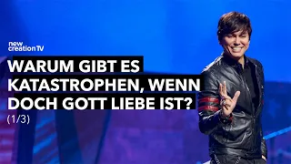 Warum gibt es Katastrophen, wenn doch Gott Liebe ist? 1/3 I Joseph Prince I New Creation TV Deutsch