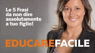 Le 5 Frasi da non dire assolutamente a tuo figlio!