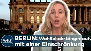 WAHLCHOAS IN BERLIN: Die Wahllokale haben länger offen - mit einer Einschränkung I EILMELDUNG