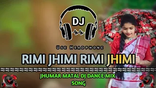 Rimi Jhimi Rimi Jhimi || Jhumar Dj Dance Mix Song || Khatra Dance Zone