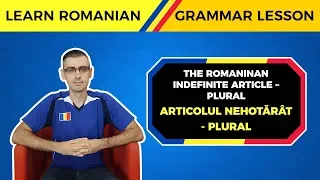 The Indefinite Article in the Plural | Learn Romanian Grammar Lesson