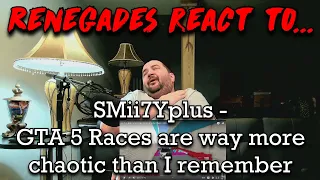 Renegades React to... @SMii7Yplus - GTA 5 Races are way more chaotic than I remember