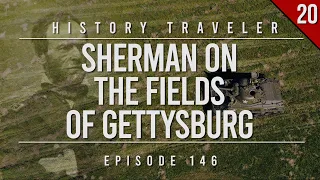 Sherman on the Fields of Gettysburg | History Traveler Episode 146