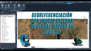 GEOREFERENCIACIÓN CON IMAGEN EXTERNA DE GLOBAL MAPPER EN CIVIL 3D 2018,2020,2021