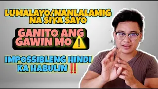 🔴3 BAGAY NA GAWIN MO KUNG NANLALAMIG/LUMALAYO SIYA SAYO IMPOSSIBLE NA HINDI KA HABULIN