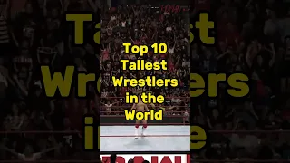 Top 10 Tallest Wrestler in the world #shorts  #wwe