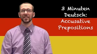 Accusative Prepositions - 3 Minuten Deutsch Lesson #32 - Deutsch lernen