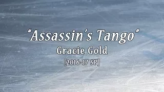 Gracie GOLD 2016/17 SP Music "Assassin's Tango"