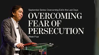 OVERCOME THE FEAR OF PERSECUTION | PTR. MANNY CARLOS