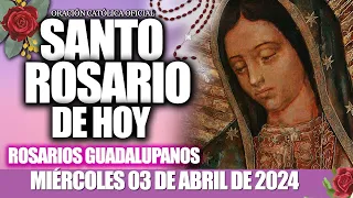 EL SANTO ROSARIO DE HOY MIÉRCOLES 03 DE ABRIL DE 2024🌷🌺MISTERIOS GLORIOSOS/ELROSARIO GUADALUPANO