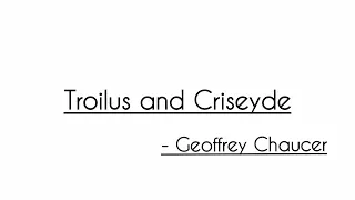 Troilus and Criseyde - Geoffrey Chaucer - UP UNTIL CHAUCER