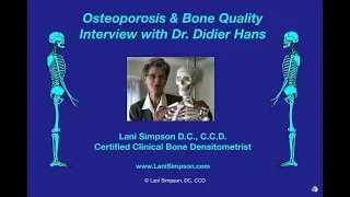 Osteoporosis and Bone Quality - Dr. Lani Interviews Dr. Didier Hans