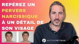 Repérez un Pervers Narcissique à son visage (bluffant)