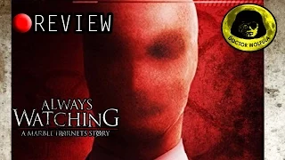 Dr. Wolfula- "Always Watching: A Marble Hornets Story" Review