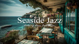 Seaside Cafe Jazz | Smooth Jazz Instrumental Music For Work ,Study And Relax #29