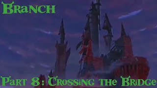 Branch (Shrek) Part 8 - Crossing the Bridge