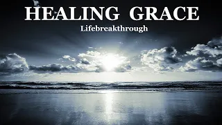 Healing Grace - Country Gospel Songs Lyric Video by Lifebreakthrough