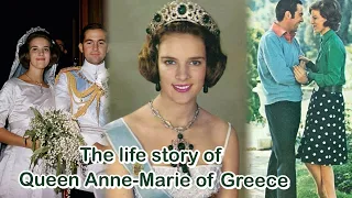 The life story of Queen Anne-Marie of Greece