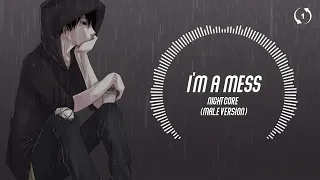 [1hour loop] Nightcore - I'm A Mess (Male Version)