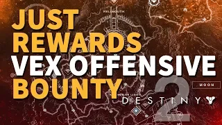 Just Rewards Destiny 2 Vex Offensive Bounty