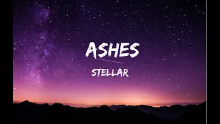 Ashes - Stellar (Lyric Video)🎶🎶