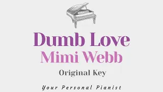 Dumb Love - Mimi Webb (Original Key Karaoke) - Piano Instrumental Cover with Lyrics