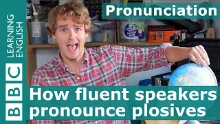 Pronunciation: How fluent speakers pronounce plosives