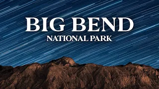 Big Bend National Park - Hikes & Things to Do