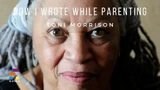 HOW I WROTE WHILE PARENTING – An Interview With Toni Morrison